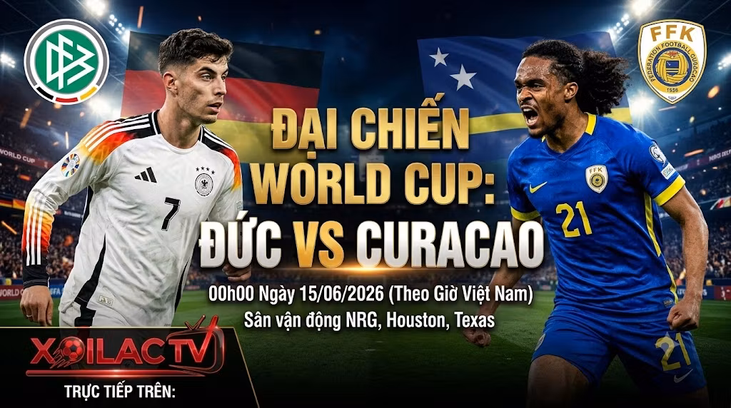 Nhận định trận đấu Đức vs Curacao vòng bảng World Cup 2026 với tâm điểm đối đầu giữa Kai Havertz và Tahith Chong.